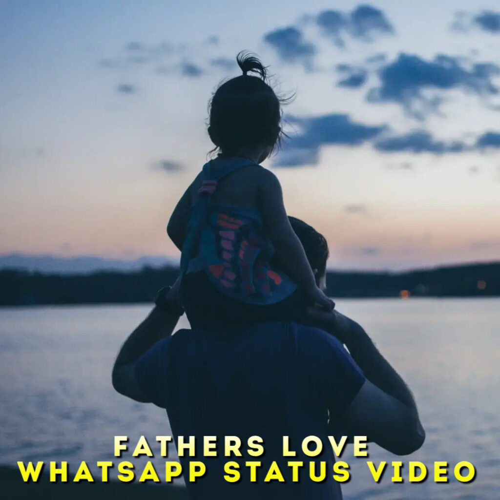 Fathers Love Whatsapp Status Video