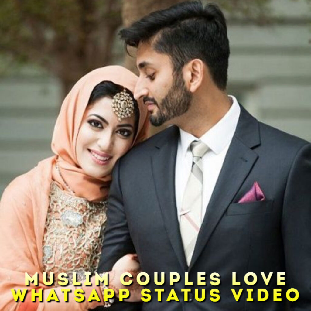 Muslim Couples Love Whatsapp Status Video